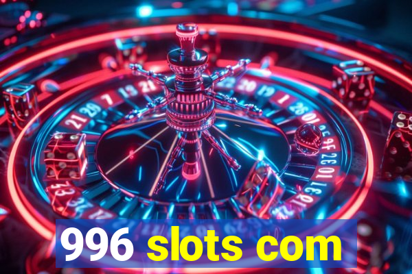 996 slots com